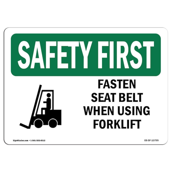 OSHA Sign, Fasten Seat Belt When Using Forklift, 10in X 7in Aluminum, 10" W, 7" H, Landscape